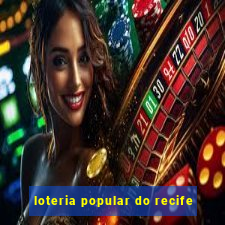 loteria popular do recife